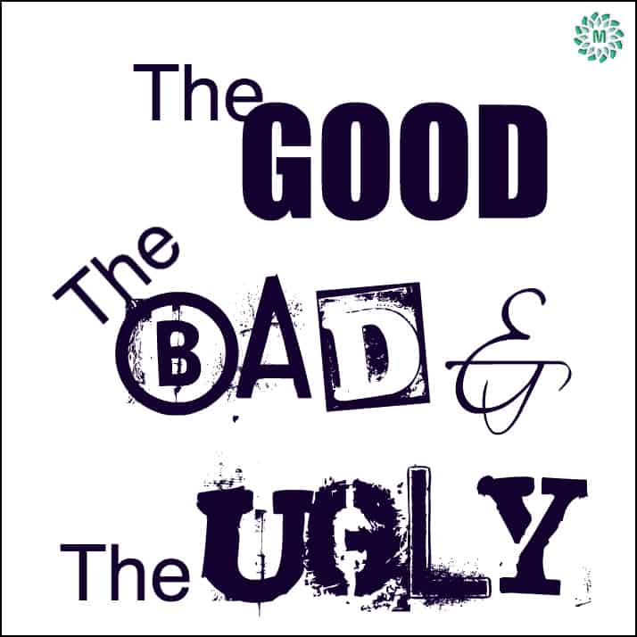The Good, the Bad & The Ugly